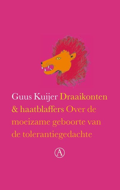 Draaikonten en haatblaffers: over de moeizame geboorte van de tolerantiegedachte