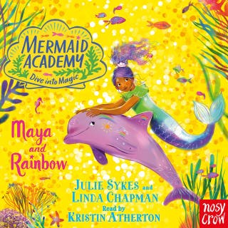Mermaid Academy: Maya and Rainbow