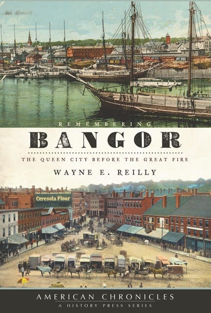 Remembering Bangor: The Queen City Before the Great Fire – omslag til lydbogen af Wayne E Reilly