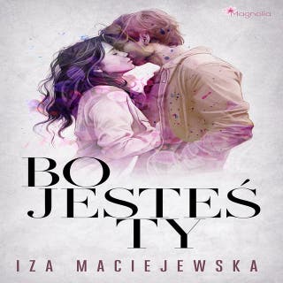 Bo jesteś ty – okładka audiobooka, autor Iza Maciejewska