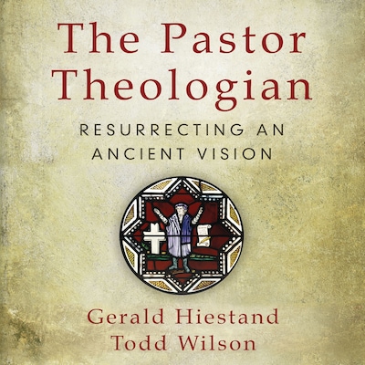The Pastor Theologian