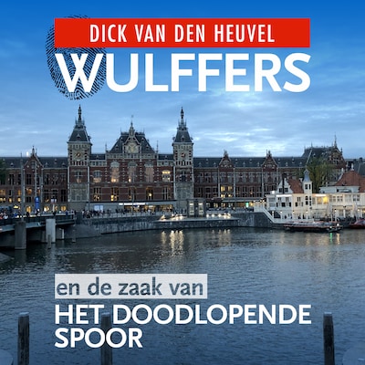 Wulffers en de zaak van het doodlopende spoor