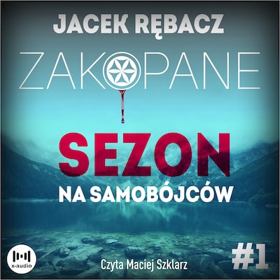Zakopane. Sezon na samobójców – okładka audiobooka, autor Jacek Rębacz
