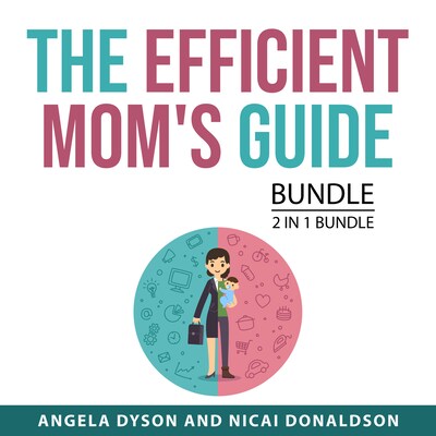 The Efficient Mom's Guide Bundle, 2 in 1 Bundle