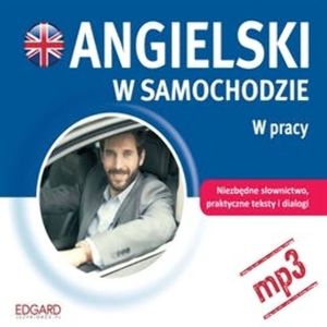 Angielski w samochodzie - W pracy – okładka audiobooka, autor Praca zbiorowa