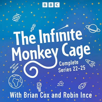 The Infinite Monkey Cage: Series 22-25 – omslag til lydbogen af Brian Cox, Robin Ince