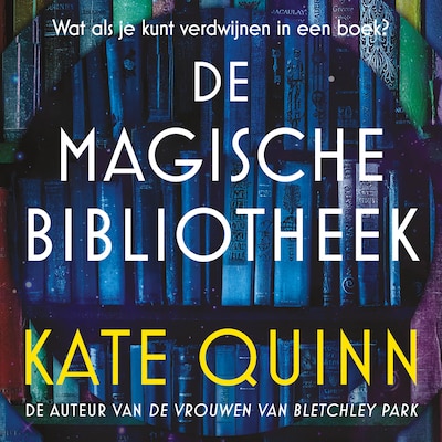 De magische bibliotheek – omslag van het luisterboek van Kate Quinn