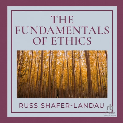 The Fundamentals of Ethics – omslag til lydbogen af Russ Shafer-Landau