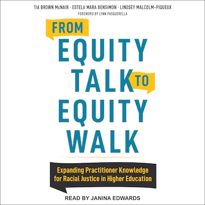From Equity Talk to Equity Walk – omslag til lydbogen af Tia Brown McNair, Estela Mara Bensimon, Lindsey Malcolm-Piqueux