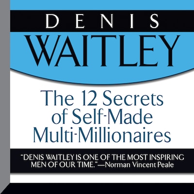 The 12 Secrets Self-Made Multi-Millionaires – omslag til lydbogen af Denis Waitley