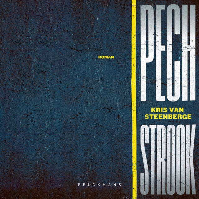 Pechstrook – omslag van het luisterboek van Kris Van Steenberge