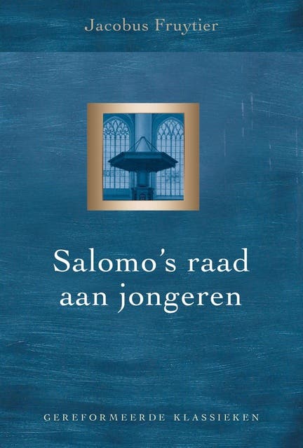 Salomo’s raad aan jongeren: Tegen de moeiten die verdrietige dagen en krachteloze jaren met zich meebrengen – omslag van het luisterboek van Jacobus Fruytier