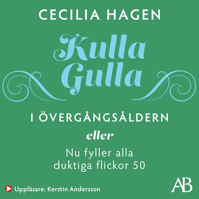 Kulla-Gulla i övergångsåldern : eller Nu fyller alla duktiga flickor 50