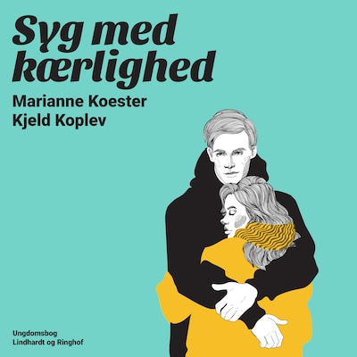 Syg med kærlighed – omslag til lydbogen af Kjeld Koplev, Marianne Koester