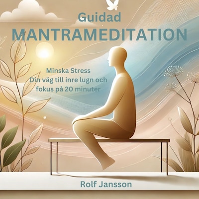 Guidad mantrameditation – Minska stress och hitta inre lugn på 20 minuter