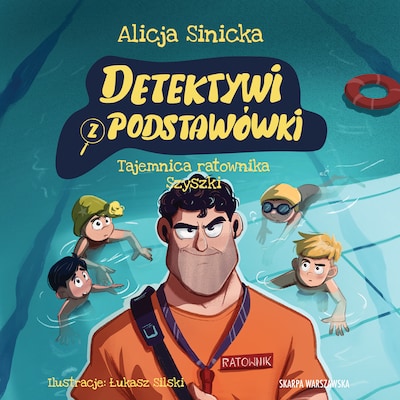 Detektywi z podstawówki. Tajemnica ratownika Szyszki