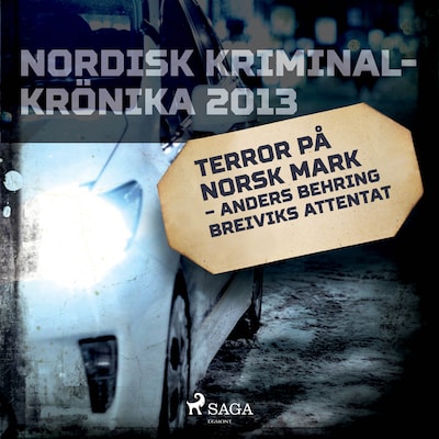Terror på norsk mark – Anders Behring Breiviks attentat