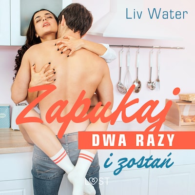 Zapukaj dwa razy i zostań – seria erotyczna – okładka audiobooka, autor Liv Water