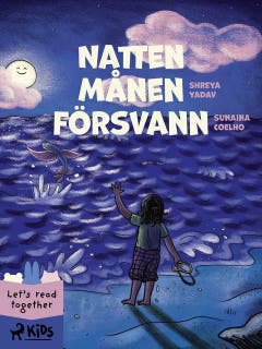 Natten månen försvann – omslag till ljudboken av Shreya Yadav,Sunaina Coelho