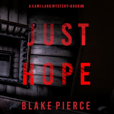 Just Hope (A Cami Lark FBI Suspense Thriller—Book 8)