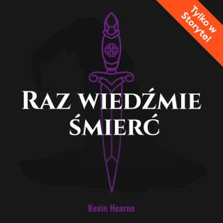 Raz wiedźmie śmierć – okładka audiobooka, autor Kevin Hearne
