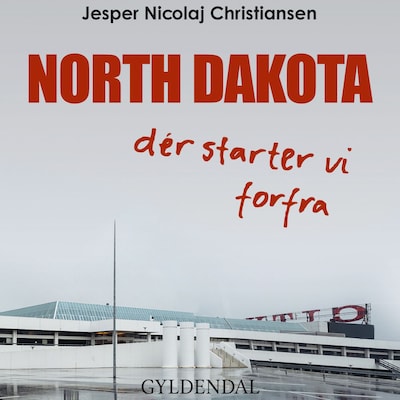 North Dakota - dér starter vi forfra – omslag til lydbogen af Jesper N. Christiansen
