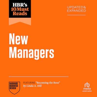 HBR's 10 Must Reads for New Managers, Updated and Expanded (featuring “Becoming the Boss” by Linda A. Hill) – omslag til lydbogen af HARVARD BUSINESS REVIEW, Linda A. Hill, Marcus Buckingham