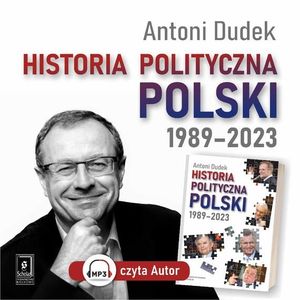 Historia polityczna Polski 1989-2023 – okładka audiobooka, autor Antoni Dudek