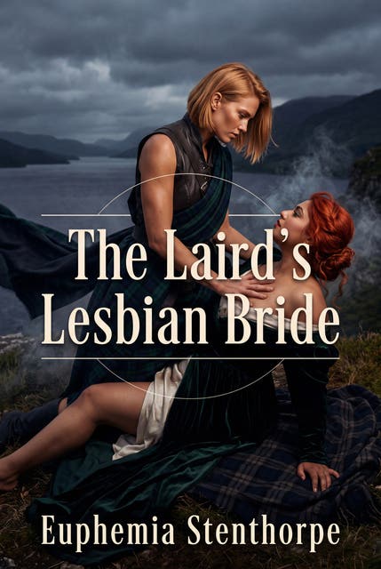 The Laird's Lesbian Bride: A Dark Lesbian Highland Bridal Romance – omslag til lydbogen af Euphemia Stenthorpe