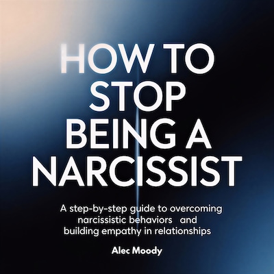 How to Stop Being a Narcissist – omslag til lydbogen af Alec Moody