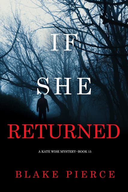 If She Returned (A Kate Wise Mystery—Book 15) – omslag til lydbogen af Blake Pierce