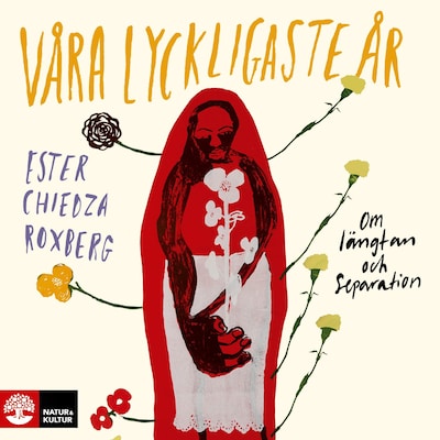 Våra lyckligaste år – omslag till ljudboken av Ester Chiedza Roxberg