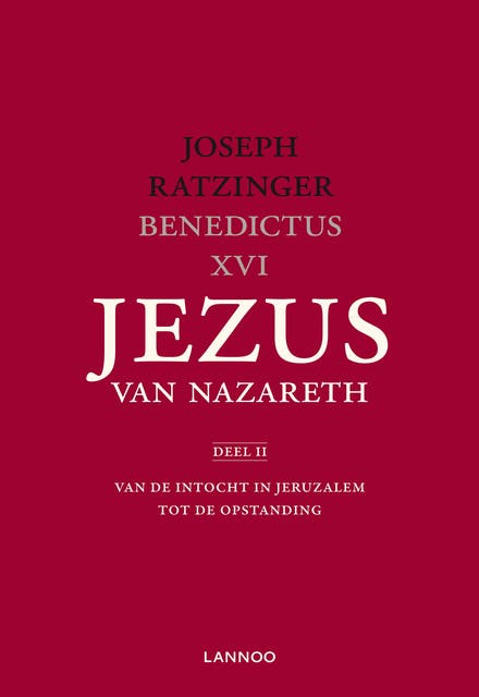 Jezus van Nazareth Deel II Van de intocht in Jeruzalem tot de opstanding – omslag van het luisterboek van Joseph Ratzinger