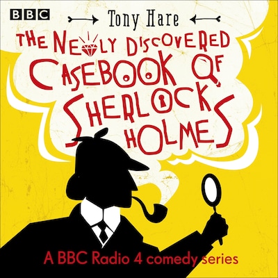 The Newly Discovered Casebook of Sherlock Holmes: A BBC Radio Comedy Series – omslag til lydbogen af Tony Hare