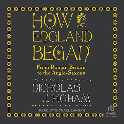 How England Began – omslag til lydbogen af Nicholas J. Higham