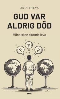 Gud var aldrig död : människan slutade leva – omslag till ljudboken av Adin Vreva