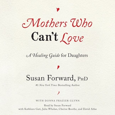 Mothers Who Can't Love – omslag van het luisterboek van Susan Forward, Donna Frazier Glynn