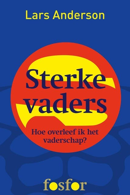 Sterke vaders: hoe overleef ik het vaderschap – omslag van het luisterboek van Lars Anderson
