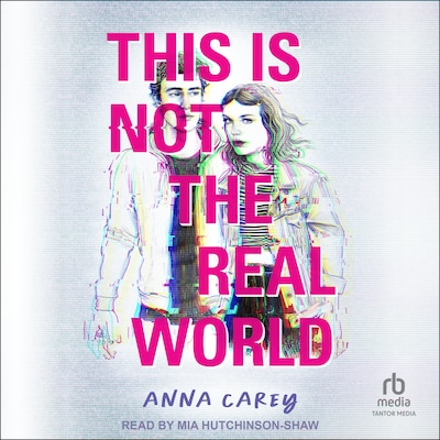 This Is Not the Real World – omslag til lydbogen af Anna Carey