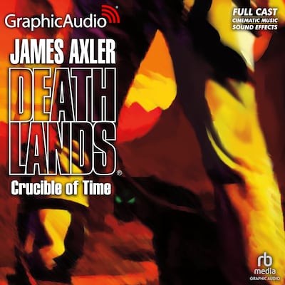 Crucible of Time [Dramatized Adaptation] – omslag til lydbogen af James Axler