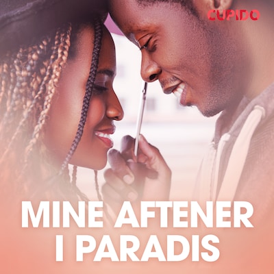 Mine aftener i Paradis - erotiske noveller – omslag til lydbogen af Cupido