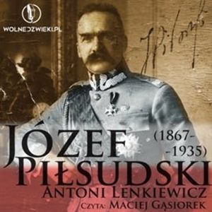Józef Piłsudski (1867-1935) – okładka audiobooka, autor Antoni Lenkiewicz