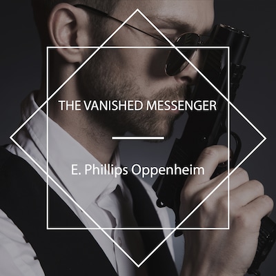 The Vanished Messenger – omslag til lydbogen af E. Phillips Oppenheim