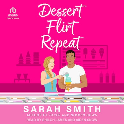 Dessert Flirt Repeat – omslag til lydbogen af Sarah Smith