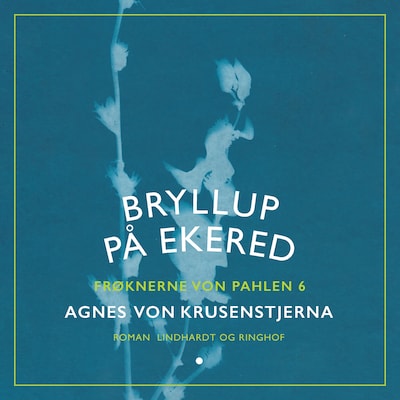 Bryllup på Ekered – omslag til lydbogen af Agnes von Krusenstjerna