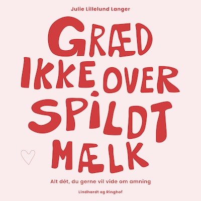 Græd ikke over spildt mælk – omslag til lydbogen af Julie Lillelund Langer