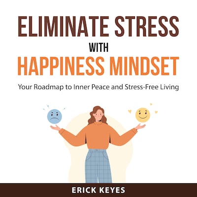 Eliminate Stress With Happiness Mindset