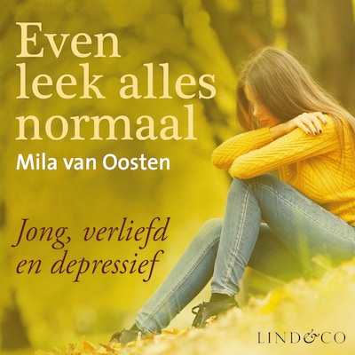 Even leek alles normaal - Jong, verliefd en depressief