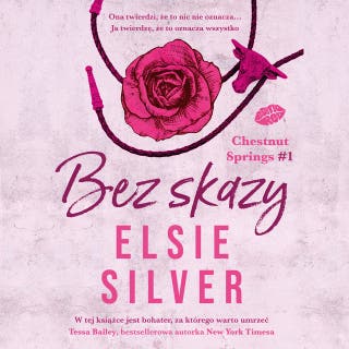 Bez skazy. Chestnut Springs #1 – okładka audiobooka, autor Elsie Silver