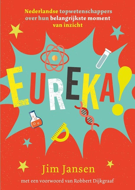 Eureka!: Nederlandse topwetenschappers over hun belangrijkste moment van inzicht – omslag van het luisterboek van Jim Jansen